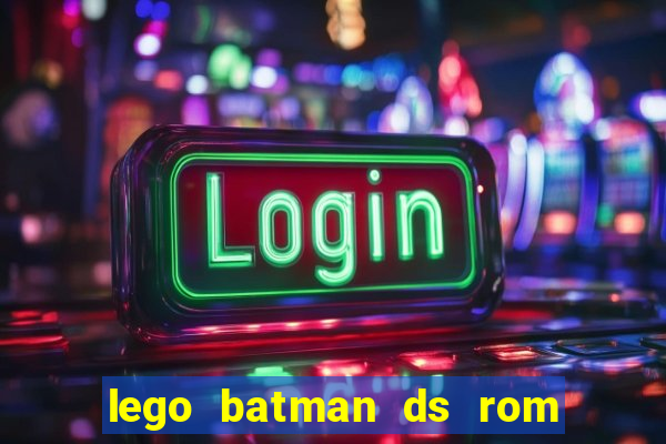 lego batman ds rom pt br